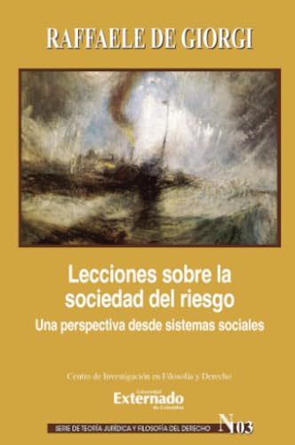 Lecciones sobre la sociedad del riesgo: Una perspectiva desde sistemas sociales von Universidad Externado de Colombia