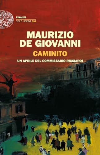 Caminito. Un aprile del commissario Ricciardi (Einaudi. Stile libero) von Einaudi