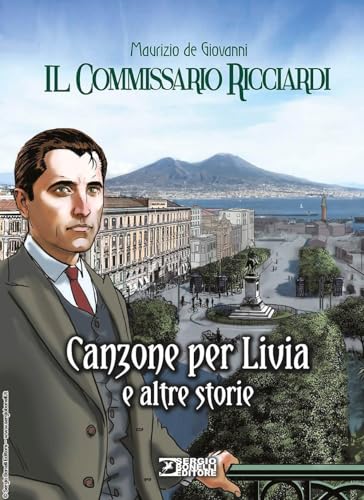 Canzone per Livia e altre storie. Il commissario Ricciardi von Sergio Bonelli Editore