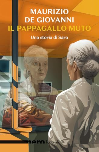 Il pappagallo muto. Una storia di Sara (Nero Rizzoli) von Rizzoli
