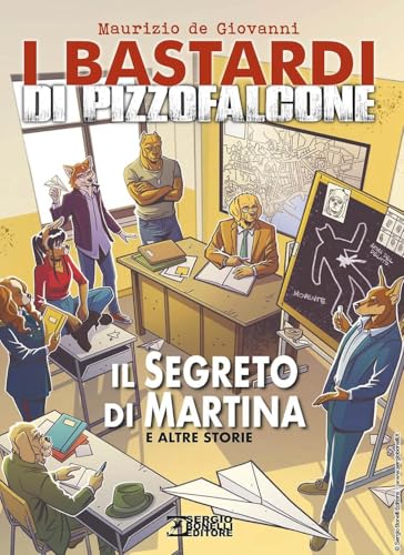 Il segreto di Martina e altre storie. I Bastardi di Pizzofalcone (Audace) von Sergio Bonelli Editore