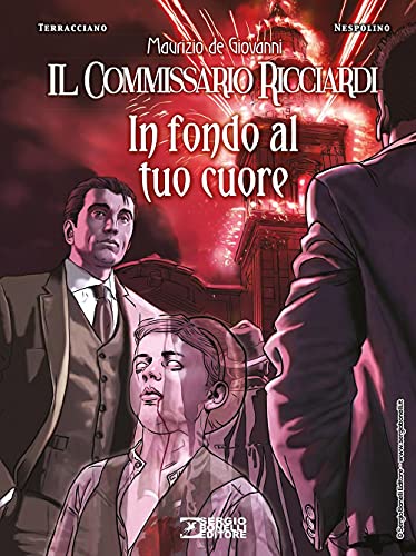 In fondo al tuo cuore. Il commissario Ricciardi In fondo al tuo cuore. Il commissario Ricciardi von Sergio Bonelli Editore