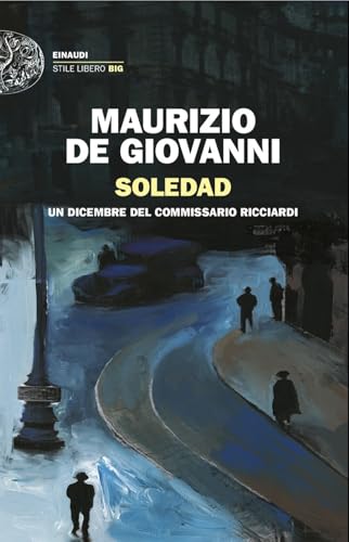 Soledad. Un dicembre del commissario Ricciardi (Einaudi. Stile libero big) von Einaudi