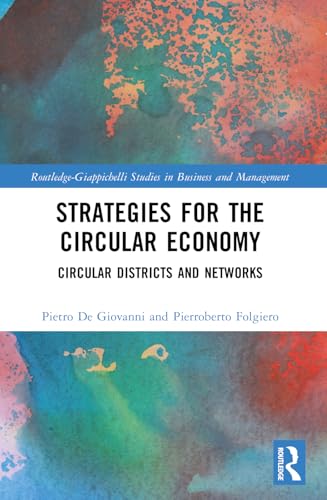 Strategies for the Circular Economy: Circular Districts and Networks (Routledge-Giappichelli Studies in Business and Management) von Routledge