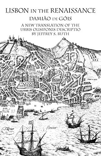 Lisbon in the Renaissance: A New Translation of the Urbis Olisiponis Descriptio