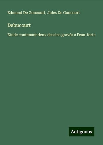 Debucourt: Étude contenant deux dessins gravés à l'eau-forte von Antigonos Verlag