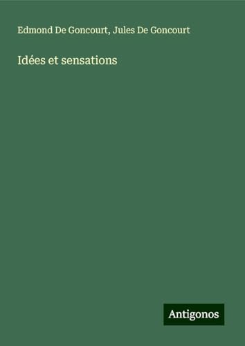 Idées et sensations von Antigonos Verlag