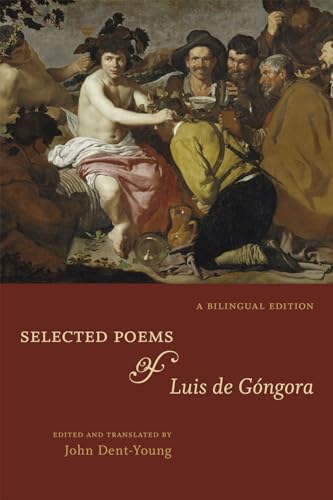 Selected Poems of Luis de Góngora: A Bilingual Edition von University of Chicago Press