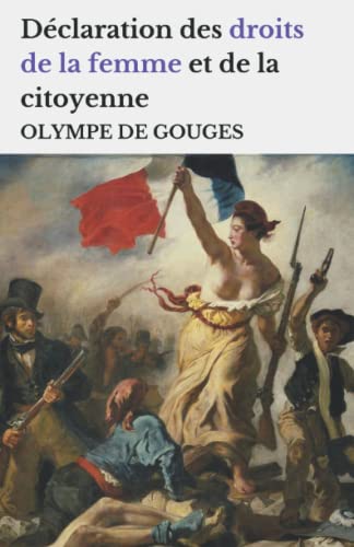 Déclaration des droits de la femme et de la citoyenne: édition originale et intégrale von Independently published