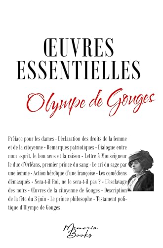 Les ¿uvres essentielles d'Olympe de Gouges: L'esclavage des noirs - Testament politique d'Olympe de Gouges - Déclaration des droits de la femme et de la citoyenne et autres textes Les ¿uvres essentielles d'Olympe de Gouges: L'esclavage des noirs - Testament politique d'Olympe de Gouges - Déclaration des droits de la femme et de la citoyenne et autres textes von Memoria Books