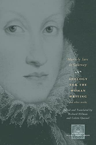 Apology for the Woman Writing and Other Works (The Other Voice in Early Modern Europe) von University of Chicago Press
