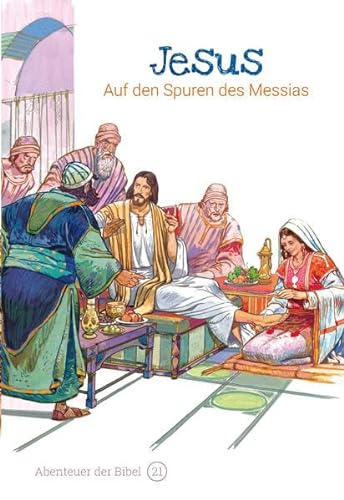 Jesus – Auf den Spuren des Messias: Abenteuer der Bibel – Band 21