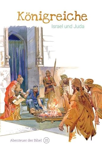 Königreiche – Israel und Juda: Abenteuer der Bibel – Band 15