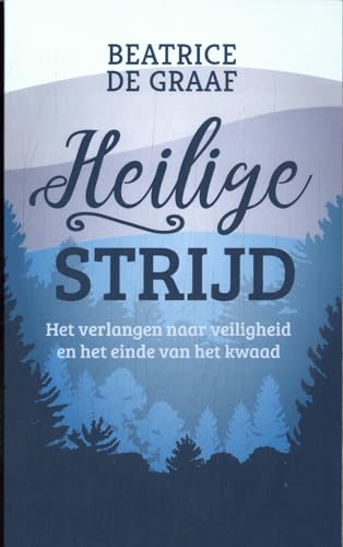 Heilige strijd: Het verlangen naar veiligheid en het einde van het kwaad von KokBoekencentrum Non-Fictie