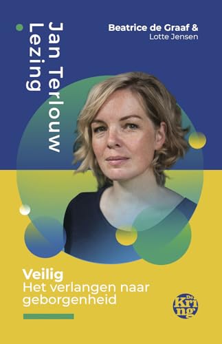 Veilig: Het verlangen naar geborgenheid (Deventer Jan Terlouw Lezing, 3) von Uitgeverij De Kring