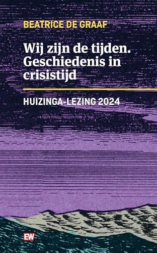 Wij zijn de tijden: Geschiedenis in crisistijd (EW Boeken) von EW-boeken