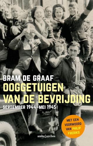 Ooggetuigen van de bevrijding: september 1944 - mei 1945 von Ambo|Anthos