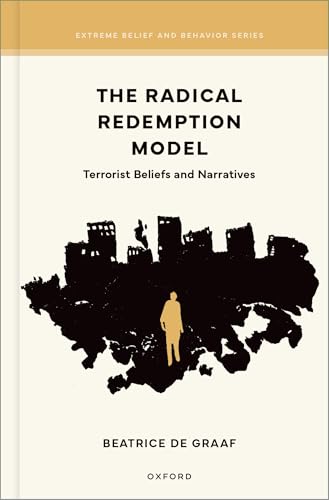 The Radical Redemption Model: Terrorist Beliefs and Narratives (Extreme Belief and Behavior) von Oxford University Press Inc