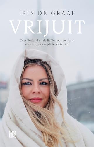 Vrijuit: over Rusland en de liefde voor een land die niet wederzijds bleek te zijn Vrijuit: over Rusland en de liefde voor een land die niet wederzijds bleek te zijn von Lebowski
