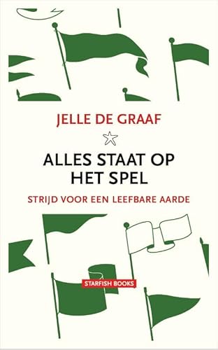 Alles staat op het spel: Strijd voor een leefbare Aarde von Starfish Books