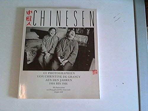 Chinesen. 111 Photographien aus den Jahren 1984 bis 1986
