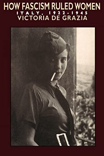 How Fascism Ruled Women: Italy, 1922-1945 (A Centennial Book) von University of California Press