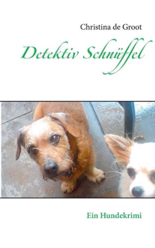 Detektiv Schnüffel & Co.: Ein Hundekrimi