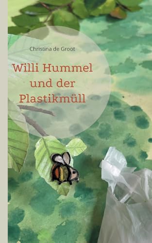 Willi Hummel und der Plastikmüll (Willi Hummel's Abenteuer) von BoD – Books on Demand