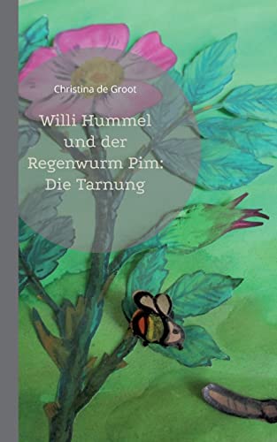 Willi Hummel und der Regenwurm Pim: Die Tarnung