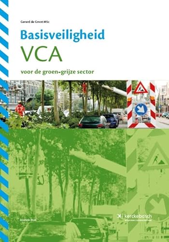 Basisveiligheid VCA voor de groen-grijze sector von De Vrije Uitgevers