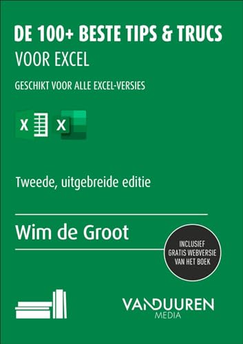 De 100+ beste tips & trucs voor Excel: Tweede editie von Van Duuren Media