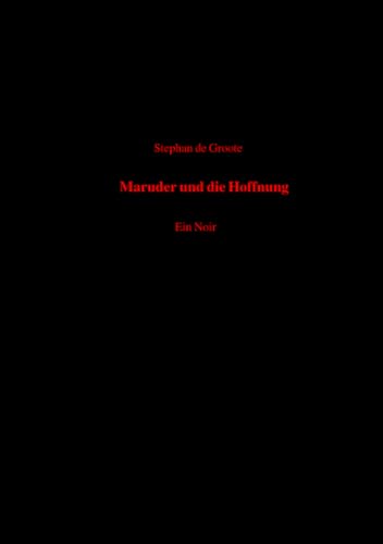 Maruder und die Hoffnung Ein Noir