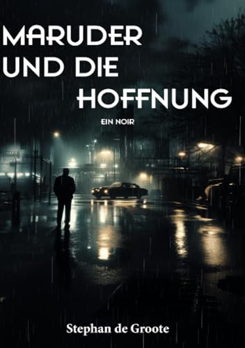 Maruder und die Hoffnung Ein Noir von epubli