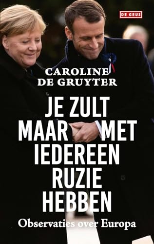 Je zult maar met iedereen ruzie hebben: observaties over Europa