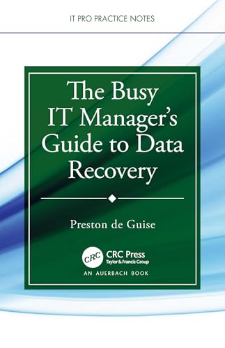 The Busy IT Manager’s Guide to Data Recovery (IT Pro Practice Notes)
