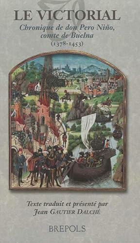 Le Victorial: Chronique de Don Pero Nino, comte de Buelna (1378-1453) par Gutierre D
