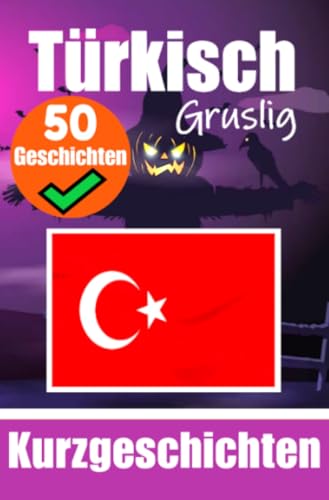 50 Gruselige Kurzgeschichten auf Türkisch | Ein zweisprachiges Buch auf Deutsch und Türkisch: Gespenstische Erzählungen auf Deutsch und Türkisch | ... Sprache durch gruselige Kurzgeschichten 50 Gruselige Kurzgeschichten auf Türkisch | Ein zweisprachiges Buch auf Deutsch und Türkisch: Gespenstische Erzählungen auf Deutsch und Türkisch | ... Sprache durch gruselige Kurzgeschichten von epubli