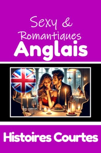 50 Histoires Courtes Sexy et Romantiques pour Apprendre la Langue Anglaise | Anglais et Français Côte à Côte: Apprenez la Langue Anglaise à travers ... 50 Histoires Anglaises de Romance et Passion 50 Histoires Courtes Sexy et Romantiques pour Apprendre la Langue Anglaise | Anglais et Français Côte à Côte: Apprenez la Langue Anglaise à travers ... 50 Histoires Anglaises de Romance et Passion