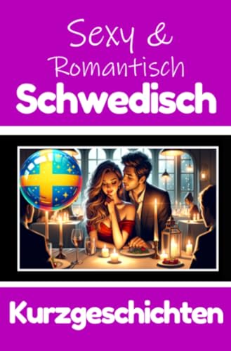 50 Sexy und Romantische Kurzgeschichten auf Schwedisch | Deutsche und Schwedische Kurzgeschichten Nebeneinander: Türkisch Lernen Durch Sexy und ... Geschichten über Romantik und Leidenschaft 50 Sexy und Romantische Kurzgeschichten auf Schwedisch | Deutsche und Schwedische Kurzgeschichten Nebeneinander: Türkisch Lernen Durch Sexy und ... Geschichten über Romantik und Leidenschaft