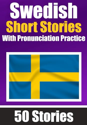 50 Short Stories in Swedish with Pronunciation Practice | A Dual-Language Book in English and Swedish | Bilingual Stories in Swedish: Learn Swedish ... Swedish (Books for learning Swedish) von Independently published
