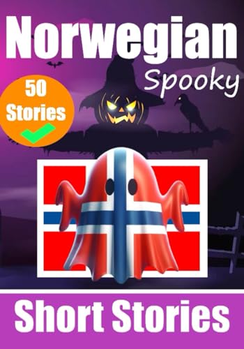 50 Spooky Short Stories in Norwegian | A Bilingual Journey in English and Norwegian: Haunted Tales in English and Norwegian | Learn Norwegian Language ... Way (Books for Learning Norwegian, Band 16) von Independently published
