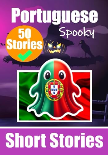 50 Spooky Short Stories in Portuguese | A Dual-Language book: English -Portuguese: Haunted Tales in English and Portuguese | Learn Portuguese Language ... Short Stories (Books for Learning Portuguese) von Independently published