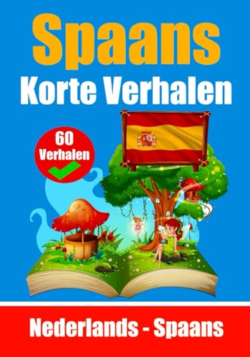 60 Korte Verhalen in het Spaans | Nederlands en het Spaans naast elkaar | Leer Spaans met plezier: Leer de Spaanse Taal met Korte Verhalen | Geskikt ... Gemaakt (Boeken om Spaans te leren, Band 2) von Independently published