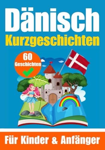 60 Kurzgeschichten auf Dänisch | Ein zweisprachiges Buch auf Deutsch und Dänisch | Ein Buch zum Erlernen der Dänischen Sprache für Kinder und ... Köpfe (Bücher zum Dänischlernen, Band 5) von Independently published