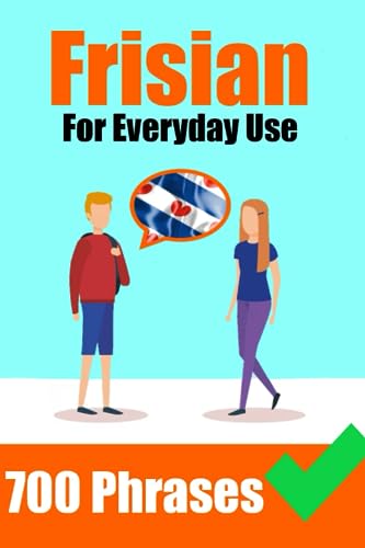 700 Frisian Phrases | Fryske Útspraken: For Everyday Use | LearnFrisian (Books for Learning Frisian) von Independently published
