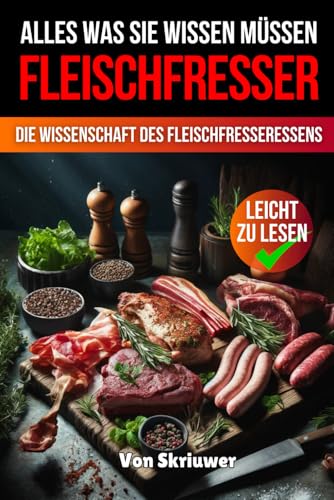 Alles, was Sie über die Fleischfresser-Diät wissen müssen | Warum sich viele für die Carnivoren-Diät entscheiden: Optimale Gesundheit durch tierische ... Ernährung und Lebensstilvorteile erkunden Alles, was Sie über die Fleischfresser-Diät wissen müssen | Warum sich viele für die Carnivoren-Diät entscheiden: Optimale Gesundheit durch tierische ... Ernährung und Lebensstilvorteile erkunden von Independently published