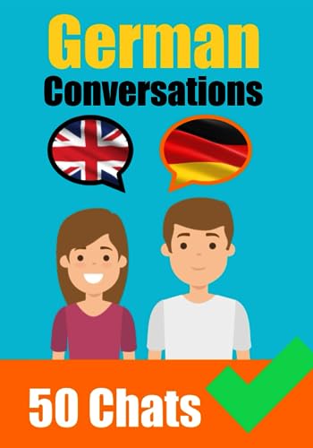 Conversations in German | English and German Conversation Side by Side: German Made Easy: A Parallel Language Journey | Learn the German language (Books for Learning German)