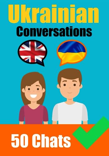 Conversations in Ukrainian | English and Ukrainian Conversation Side by Side: Learn the Ukrainian language (Books for Learning Ukrainian)