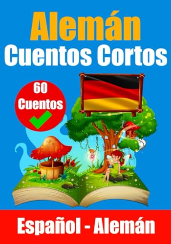 Cuentos Cortos en Alemán | Cuentos Cortos en Alemán y Español uno al lado del otro: Aprende el idioma alemán Cuentos Cortos en Alemán | Cuentos Cortos en Alemán y Español uno al lado del otro: Aprende el idioma alemán von Independently published
