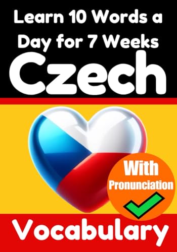 Czech Vocabulary Builder: Learn 10 Czech Words a Day for 7 Weeks | The Daily Czech Challenge: A Comprehensive Guide for Children and Beginners to ... Language (Books for learning Czech, Band 1) von Independently published